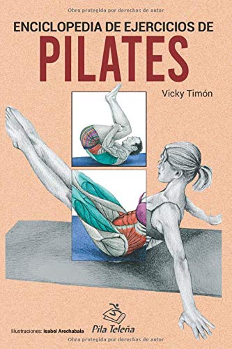 ENCICLOPEDIA DE EJERCICIOS DE PILATES (Spanish edition): Pilates exercises encyclopedia (Spanish edition)