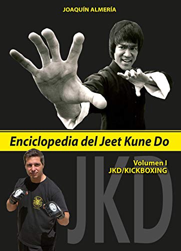 Enciclopedia del Jeet Kune Do. Volumen 1º (JKD/Defensa personal) Enciclopedia del Jeet Kune Do. Volumen 1º (JKD/Defensa personal)