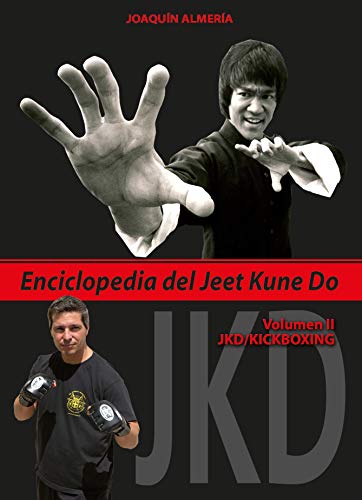 Enciclopedia del Jeet Kune Do. Volumen 2º (JKD/Kickboxing)