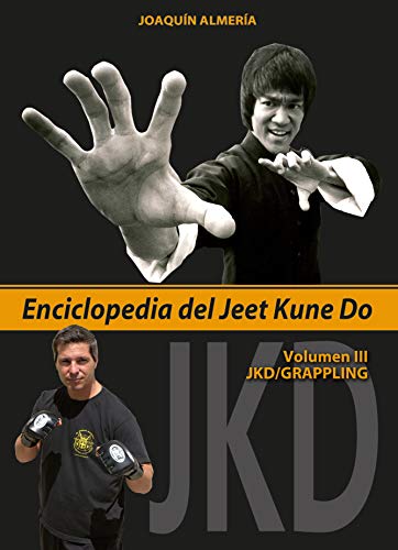 Enciclopedia del Jeet Kune Do. Volumen 3º (JKD/Grappling) (Artes Marciales)