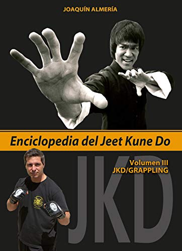 Enciclopedia del Jeet Kune Do. Volumen 3º (JKD/Grappling) (Artes Marciales) Enciclopedia del Jeet Kune Do. Volumen 3º (JKD/Grappling) (Artes Marciales)