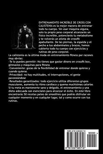 ENTRENAMIENTO INCREIBLE De CROSS TRAINING CALISTENIA: ALCANZA TUS SUENOS Y METAS ENTRENANDO EN CUALQUIER SITIO CON INCREIBLES RUTINAS DE EJERCICIOS De PESO CORPORAL ENTRENAMIENTO INCREIBLE De CROSS TRAINING CALISTENIA: ALCANZA TUS SUENOS Y METAS ENTRENANDO EN CUALQUIER SITIO CON INCREIBLES RUTINAS DE EJERCICIOS De PESO CORPORAL