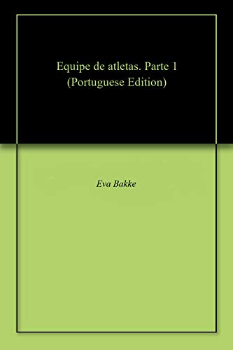 Equipe de atletas. Parte 1 (Portuguese Edition)