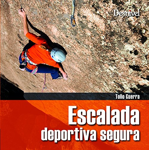 Escalada deportiva Segura (Manuales (desnivel))