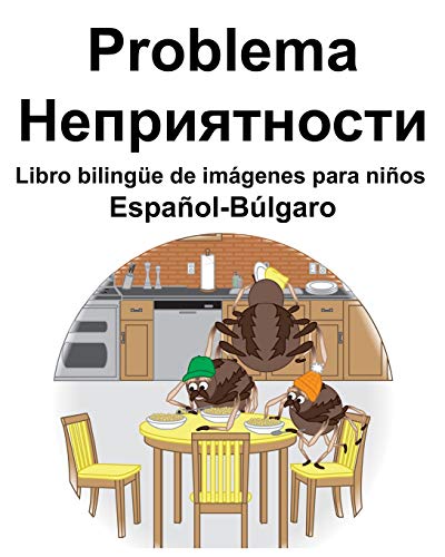 Español-Búlgaro Problema/Неприятности Libro bilingüe de imágenes para niños