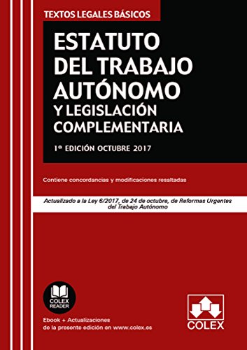 Estatuto del Trabajo Autónomo y legislación complementaria: Actualizado a la Ley 6/2017 de 24 de octubre, de Reformas Urgentes del Trabajo Autónomo (TEXTOS LEGALES BÁSICOS)