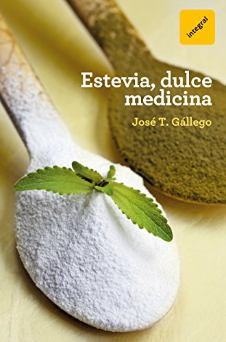 Estevia, dulce medicina (SALUD) Estevia, dulce medicina (SALUD)