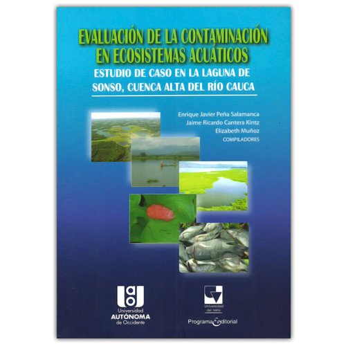Evaluacion De La Contaminacion En Ecosistemas Acuaticos. Estudio De Caso En La Laguna De Sonso, Cuen