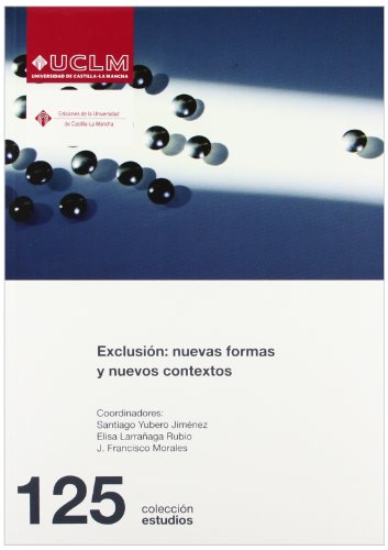Exclusión: nuevas formas y nuevos contextos: 125 (ESTUDIOS) Exclusión: nuevas formas y nuevos contextos: 125 (ESTUDIOS)