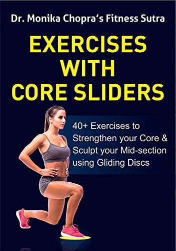 Exercises with Core Sliders: 40+ Exercises to Strengthen your Core & Sculpt your Mid-section using Gliding Discs (Fitness Sutra) (English Edition)