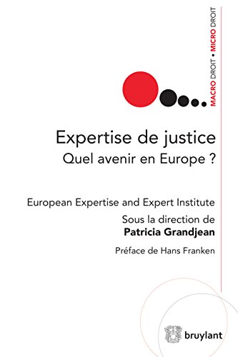 Expertise de justice: Quel avenir en Europe? (Macro droit / Micro droit) (English Edition)