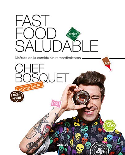 Fast food saludable: Disfruta de la comida sin remordimientos (Alimentación saludable)