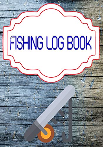 Fishing Logbook: Keeping A Fishing Logbook Is A Hassle 110 Pages Size 7 X 10 Inch Cover Matte | Record - Fisherman # Experiences Standard Print.