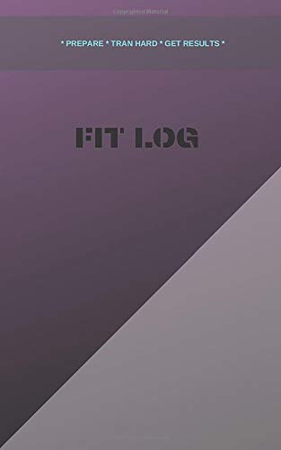FIT LOG: 12- Week & Monthly Planner for Fitness Training on the GYM , FIT LOG ( 5x8 inch, 122 pages journal with flexible cover)