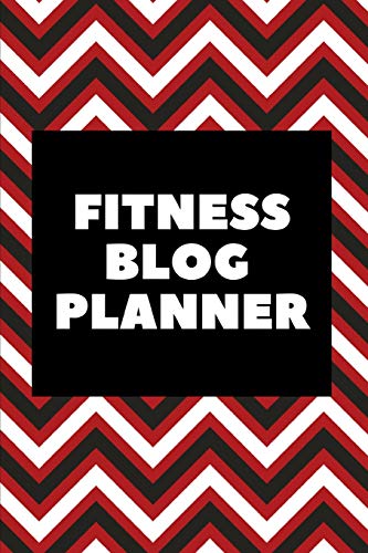 Fitness Blog Planner: The Ultimate Blog Planner Organizer Journal: This is a 6X9 121 Pages To Write Content in. Makes a Great New Blogger, Experienced ... is Starting a Blog Gift For Men or Women. Fitness Blog Planner: The Ultimate Blog Planner Organizer Journal: This is a 6X9 121 Pages To Write Content in. Makes a Great New Blogger, Experienced ... is Starting a Blog Gift For Men or Women.
