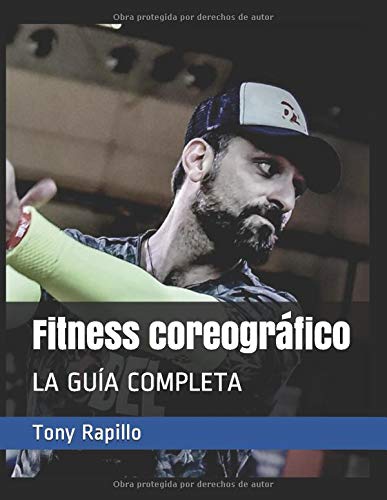 Fitness coreográfico: LA GUÍA COMPLETA Fitness coreográfico: LA GUÍA COMPLETA