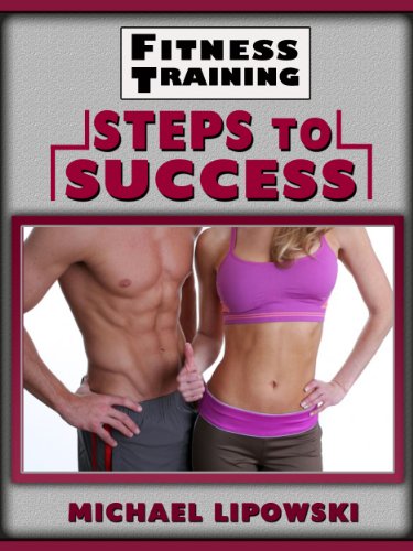 Fitness Training Steps to Success: How to Train Effectively (English Edition)