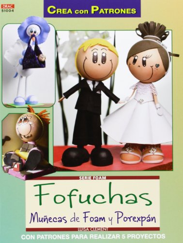 Foam nº 4 Fofuchas muñecas de foam y porexpan (Crea Con Patrones) Foam nº 4 Fofuchas muñecas de foam y porexpan (Crea Con Patrones)