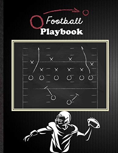 Football Playbook. Notebook With Field Diagrams To Plan Tactics & Team Strategies: Practice Planner For Coach & American Football Enthusiast For Match ... Novelty Gift Idea For Coach Of Any Level