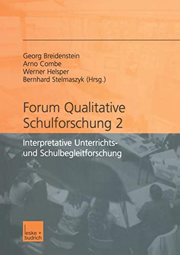 Forum Qualitative Schulforschung 2: Interpretative Unterrichts- Und Schulbegleitforschung