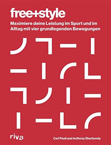 Freestyle: Maximiere deine Leistung im Sport und im Alltag mit vier grundlegenden Bewegungen (German Edition)