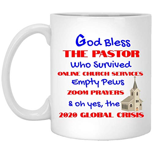 Funny God Bless Coffee Mug for Birthday Xmas - God Bless The Pastor Online Church Services Zoom Prayer 2020 Global Crisis Coffee Mug 11 OZ White