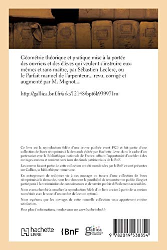 Géométrie théorique et pratique mise à la portée des ouvriers et des élèves qui veulent: s'instruire eux-mêmes et sans maître, ou le Parfait manuel de ... revu, corrigé et augmenté (Sciences sociales)