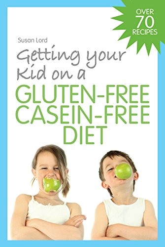 Getting Your Kid on a Gluten-Free Casein-Free Diet (English Edition) Getting Your Kid on a Gluten-Free Casein-Free Diet (English Edition)