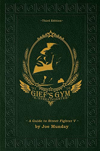 Gief's Gym: A Guide to Street Fighter V - Third Edition