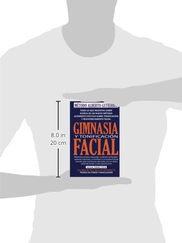 Gimnasia y Tonificación Facial: Todo lo que necesitas saber acerca de un nuevo método altamente efectivo sobre tonificación y rejuvenecimiento facial