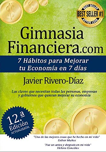 GimnasiaFinanciera.com: 7 hábitos para mejorar tu economía en 7 días (ed. 12ª) Gimnasia Financiera: Gana más dinero siguiendo estos simples pasos, demostrado. No apto para quienes ya lo saben todo. GimnasiaFinanciera.com: 7 hábitos para mejorar tu economía en 7 días (ed. 12ª) Gimnasia Financiera: Gana más dinero siguiendo estos simples pasos, demostrado. No apto para quienes ya lo saben todo.