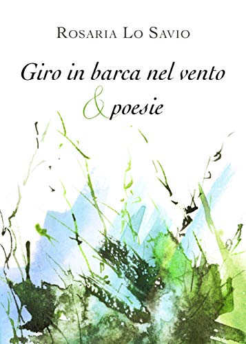 Giro in barca nel vento & poesie (Italian Edition)
