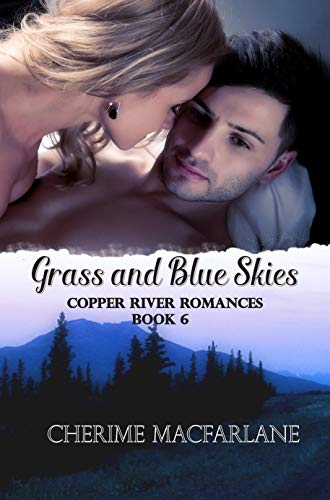 Grass and Blue Skies (Copper River Romances Book 6) (English Edition)