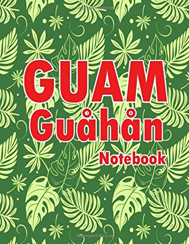 Guam Guåhån Notebook: Tånó I' Man Chamorro  -  Land of the Chamorro