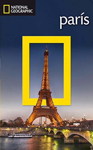 Guía de viaje National Geographic: París (GUÍAS)