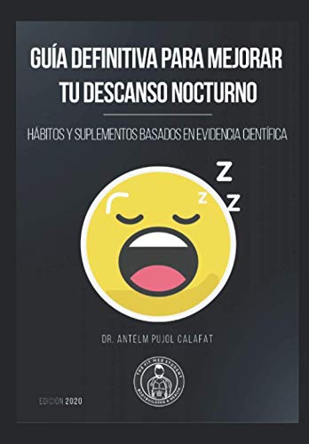 Guía definitiva para mejorar tu descanso nocturno: Hábitos y suplementos basados en evidencia científica Guía definitiva para mejorar tu descanso nocturno: Hábitos y suplementos basados en evidencia científica