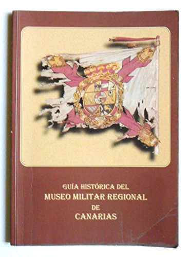 Guía del Museo Militar Regional de Canarias