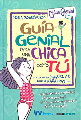 GUIA GENIAL PARA UNA CHICA COMO TU (VVTWEENS Chica genial) GUIA GENIAL PARA UNA CHICA COMO TU (VVTWEENS Chica genial)