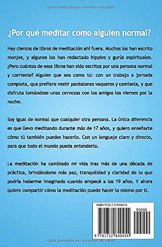 Guía para la meditación, escrita por un tipo normal: Aprende a meditar fácilmente, sin religión, relleno o cosas hippies