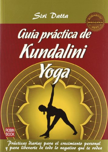 Guia practica de kundalini yoga (2ª ed.) (Masters Salud (robin Book)) Guia practica de kundalini yoga (2ª ed.) (Masters Salud (robin Book))