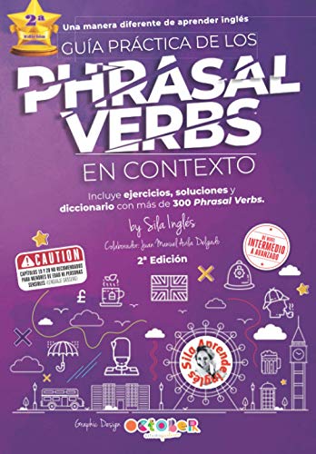 Guía práctica de los PHRASAL VERBS en contexto Guía práctica de los PHRASAL VERBS en contexto