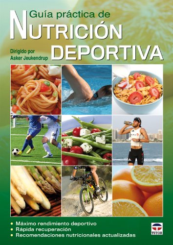 Guía Práctica De Nutrición Deportiva (Nutricion Deportiva(tutor)) Guía Práctica De Nutrición Deportiva (Nutricion Deportiva(tutor))