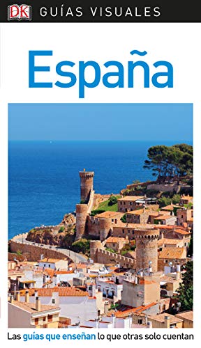 Guía Visual España: Las guías que enseñan lo que otras solo cuentan (Guías visuales) Guía Visual España: Las guías que enseñan lo que otras solo cuentan (Guías visuales)