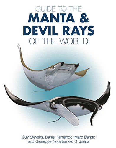 Guide to the Manta and Devil Rays of the World (Wild Nature Press) (English Edition) Guide to the Manta and Devil Rays of the World (Wild Nature Press) (English Edition)