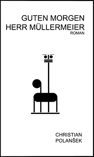 GUTEN MORGEN HERR MÜLLERMEIER: Ein Bürger findet seinen Meister (German Edition) GUTEN MORGEN HERR MÜLLERMEIER: Ein Bürger findet seinen Meister (German Edition)
