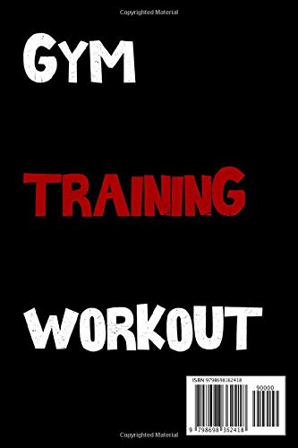 Gym Training Logbook For Adults 55 Year Old: The Absolute Beginner's Guide to Building Muscle Bodybuilding Notebook, Simple Workout Book, Fitness Log ... Daily Training, Fitness for Personal Trainers