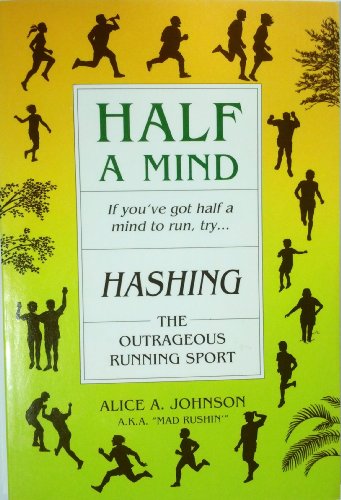 Half a Mind: Hashing, the Outrageous Running Sport Half a Mind: Hashing, the Outrageous Running Sport