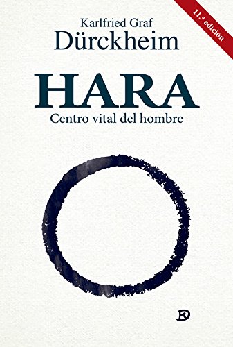 Hara. Centro vital del hombre (Yoga, Zen) Hara. Centro vital del hombre (Yoga, Zen)