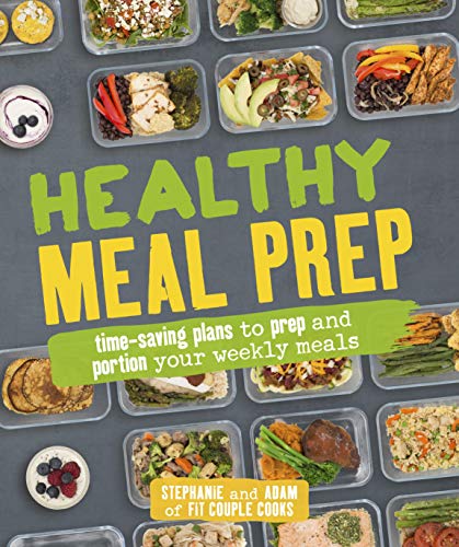 Healthy Meal Prep: Time-saving plans to prep and portion your weekly meals (English Edition)