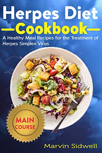 Herpes Diet Cookbook: A Healthy Meal Recipes for the Treatment of Herpes Simplex Virus (English Edition)